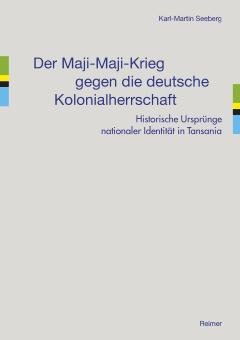 Der Maji-Maji-Krieg gegen die deutsche Kolonialherrschaft 